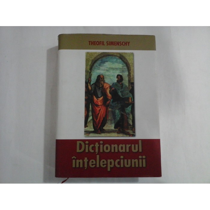 THEOFIL SIMENSCHY  -  DICTIONARUL INTELEPCIUNII